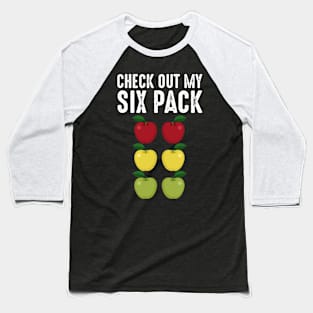 Check Out My Six Pack Apple Lover Baseball T-Shirt